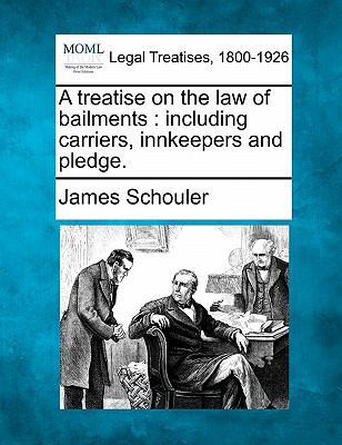 A treatise on the law of bailments: including c... 1241135630 Book Cover