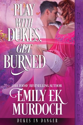 Play with Dukes, Get Burned 1961275953 Book Cover