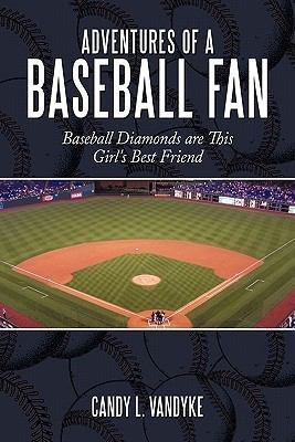 Adventures of a Baseball Fan: Baseball Diamonds... 1452023336 Book Cover