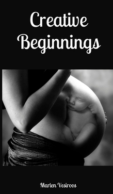 Creative Beginnings 991687669X Book Cover