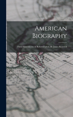 American Biography: David Rittenhouse & Robert ... 101704581X Book Cover