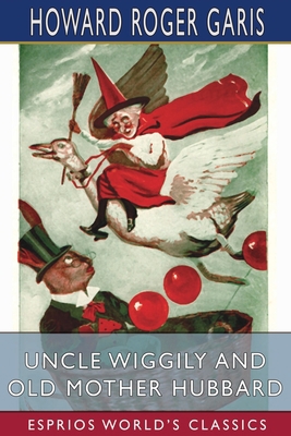 Uncle Wiggily and Old Mother Hubbard (Esprios C... 1006824715 Book Cover