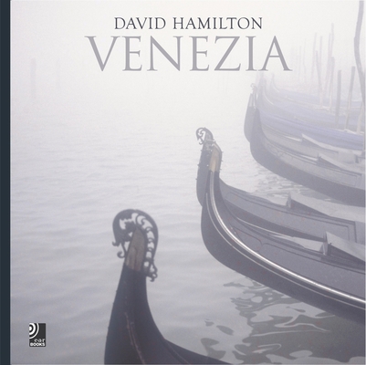 Venezia: David Hamilton 3937406093 Book Cover
