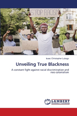 Unveiling True Blackness 6207485467 Book Cover