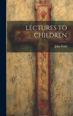 Lectures to Children 1019872756 Book Cover