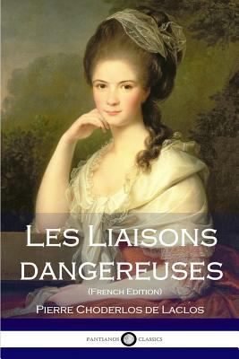Les Liaisons dangereuses (French Edition) [French] 1536823686 Book Cover