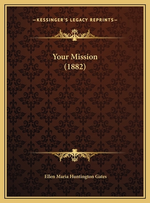 Your Mission (1882) 1169476635 Book Cover