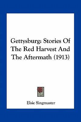 Gettysburg: Stories Of The Red Harvest And The ... 1163969230 Book Cover