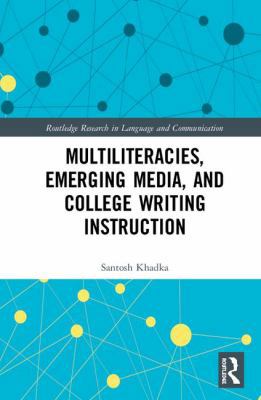 Multiliteracies, Emerging Media, and College Wr... 0367203162 Book Cover