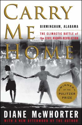 Carry Me Home: Birmingham, Alabama: The Climact... 1476709513 Book Cover