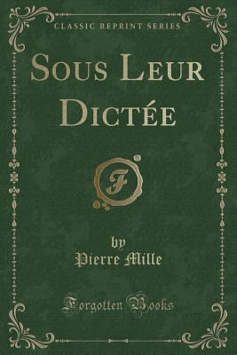 Sous Leur Dict?e (Classic Reprint) [French] 1334949506 Book Cover