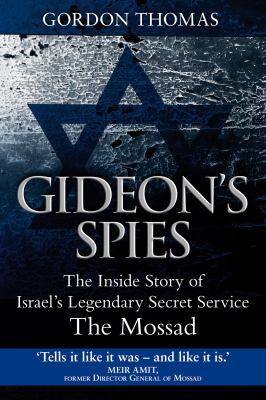 Gideon's Spies: The Inside Story of Israel's Le... 1907532234 Book Cover