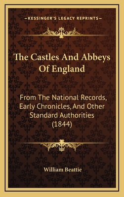 The Castles and Abbeys of England: From the Nat... 1165230208 Book Cover