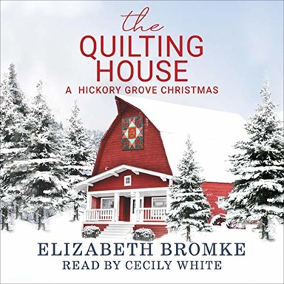 The Quilting House: A Hickory Grove Christmas B09GZBWSMT Book Cover