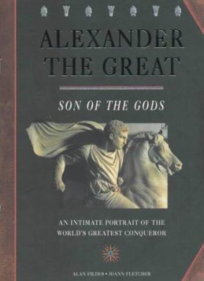 Alexander the Great: Son of the Gods: An Intima... 1903296218 Book Cover