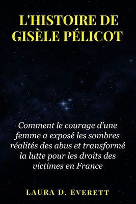 L'Histoire de Gisèle Pélicot: Comment le courag... [French]            Book Cover