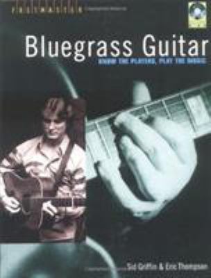 Bluegrass Guitar: Know the Players, Play the Mu... B007432540 Book Cover