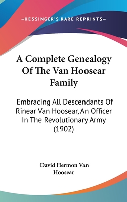 A Complete Genealogy of the Van Hoosear Family:... 1104673363 Book Cover