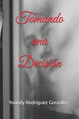 Tomando una desición [Spanish] B0DN1DGC72 Book Cover