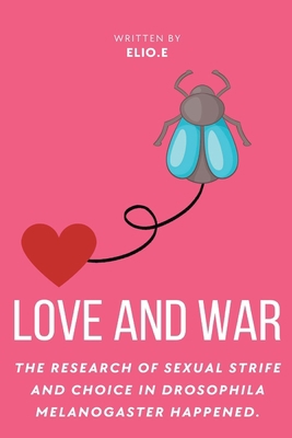 love and war: The research of sexual strife and... 4718027683 Book Cover