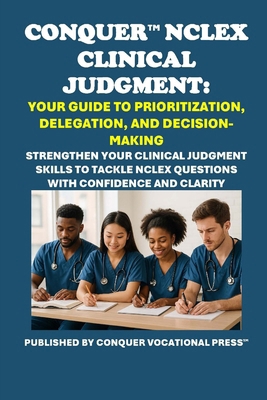 Conquer NCLEX Clinical Judgment: Your Guide to ... B0F8HFP5DX Book Cover