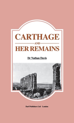 Carthage and Her Remains 1850770336 Book Cover