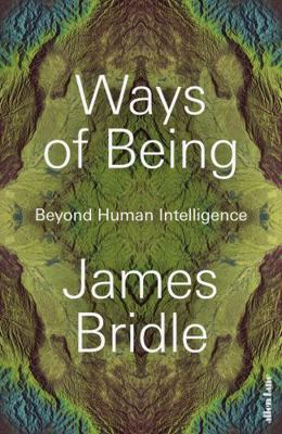 Ways of Being: Animals, Plants, Machines: The S... 0241469651 Book Cover