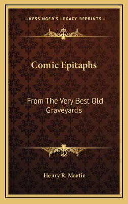 Comic Epitaphs: From The Very Best Old Graveyards 1166119173 Book Cover