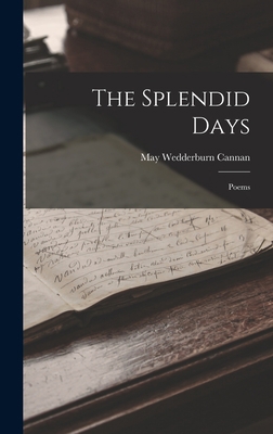 The Splendid Days: Poems 1015879780 Book Cover