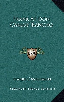 Frank at Don Carlos' Rancho 1163850969 Book Cover