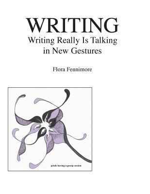 Writing: Writing Really Is Talking in New Gestures 1494289148 Book Cover