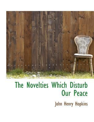The Novelties Which Disturb Our Peace 1113608234 Book Cover