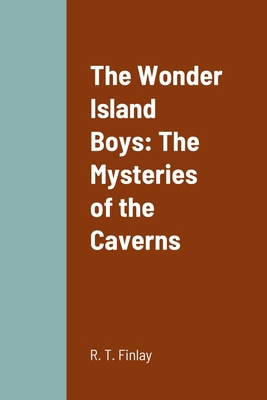 The Wonder Island Boys: The Mysteries of the Ca... 138766557X Book Cover