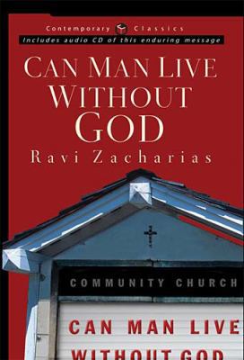 Can Man Live Without God [With CD] 0849917719 Book Cover