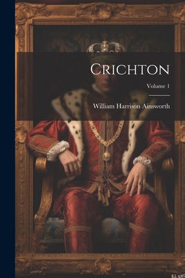 Crichton; Volume 1 1022470124 Book Cover