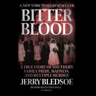 Bitter Blood: A True Story of Southern Family P... 1504771281 Book Cover