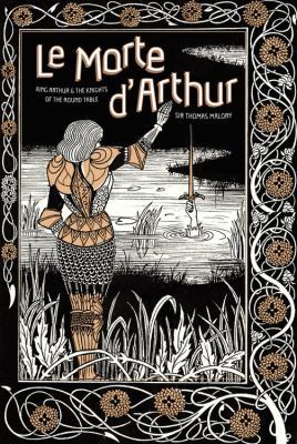 Le Morte d'Arthur: King Arthur & the Knights of... 163106326X Book Cover