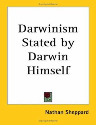 Darwinism Stated by Darwin Himself 1417987944 Book Cover