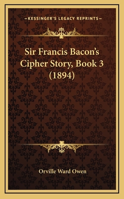 Sir Francis Bacon's Cipher Story, Book 3 (1894) 1168200636 Book Cover