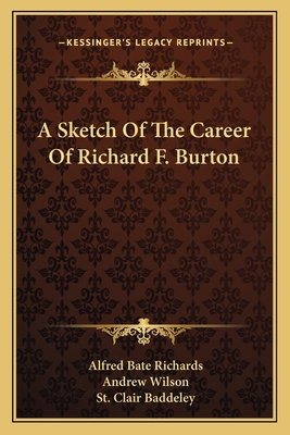 A Sketch Of The Career Of Richard F. Burton 1163586862 Book Cover