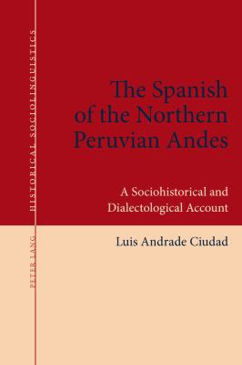 The Spanish of the Northern Peruvian Andes: A S... 3034317905 Book Cover