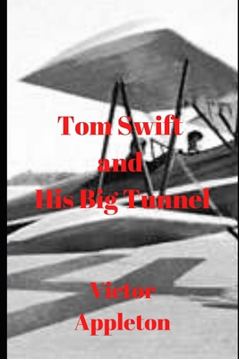 Tom Swift and His Big Tunnel B086BK442L Book Cover