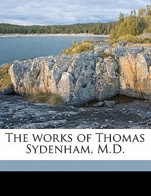 The Works of Thomas Sydenham, M.D. Volume 2 1178397742 Book Cover