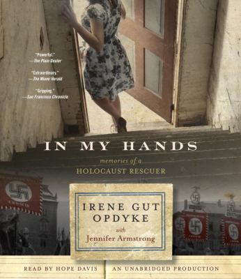 In My Hands: Memories of a Holocaust Rescuer 0399564594 Book Cover