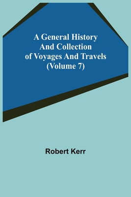 A General History and Collection of Voyages and... 9355750099 Book Cover