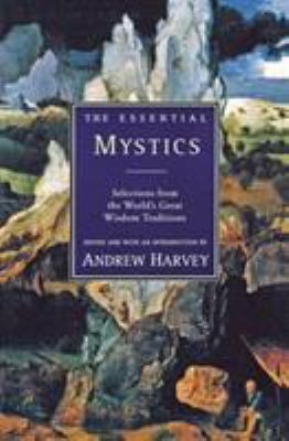 The Essential Mystics: Selections from the Worl... B0028HFWBU Book Cover