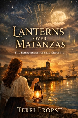 Lanterns Over Matanzas: The Semiquincentennial ... B0GSQ336K8 Book Cover