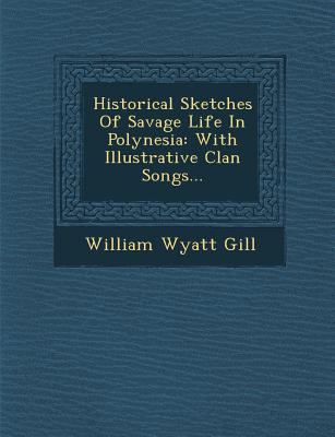 Historical Sketches of Savage Life in Polynesia... 1249933749 Book Cover