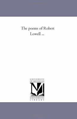 The Poems of Robert Lowell ... 1425517579 Book Cover