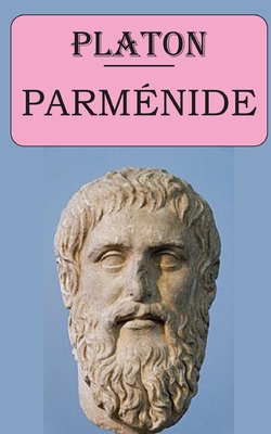 Parménide (Platon): édition intégrale et annotée [French] B08FKXQC36 Book Cover
